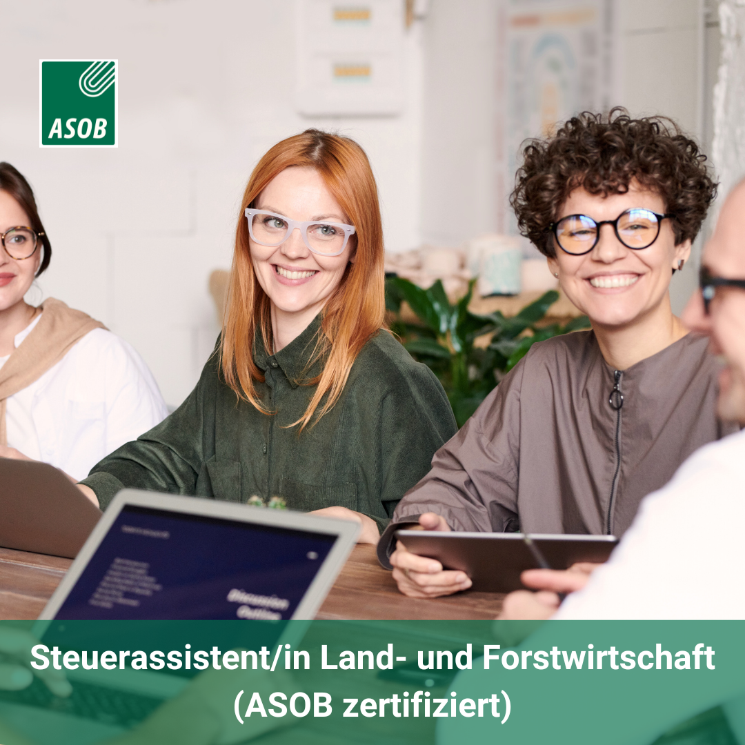 Steuerassistent/in Land- und Forstwirtschaft (ASOB zertifiziert)